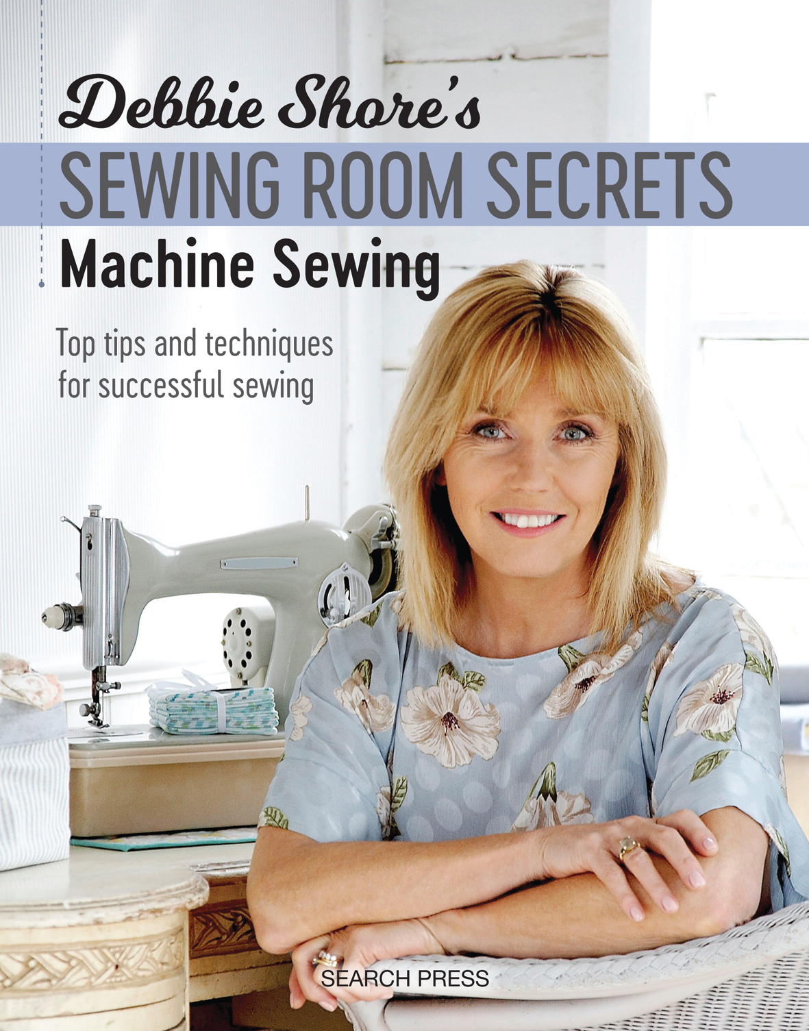 Search Press Debbie Shore's Sewing Room Secrets Machine Sewing by