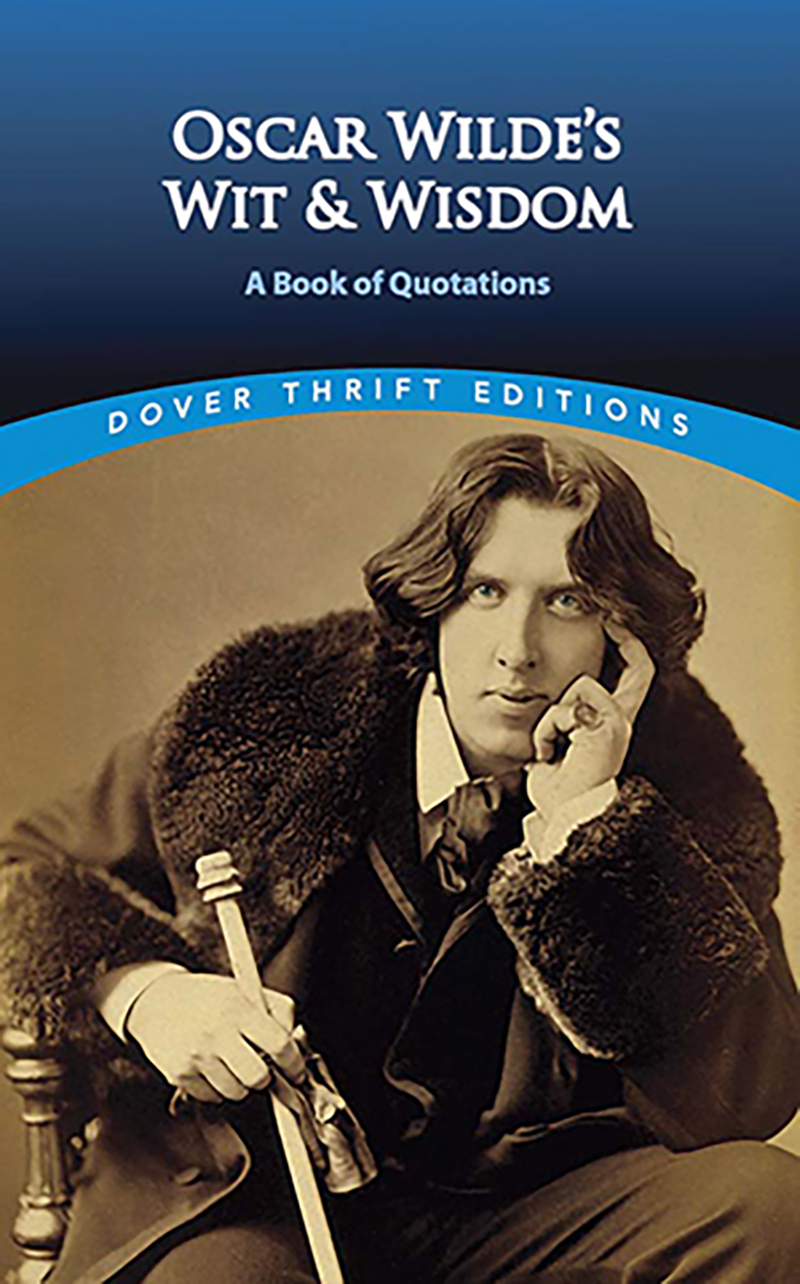 Oscar Wilde's Wit and Wisdom