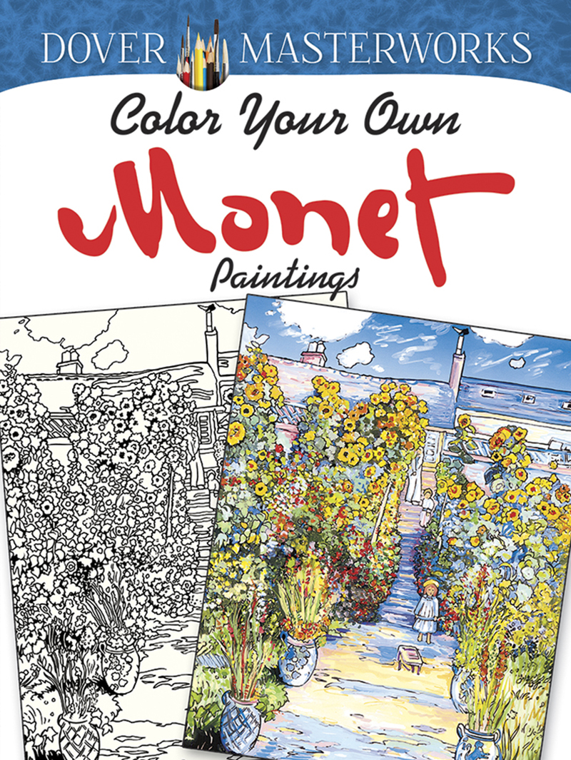 Dover Masterworks: Color Your Own Monet Paintings