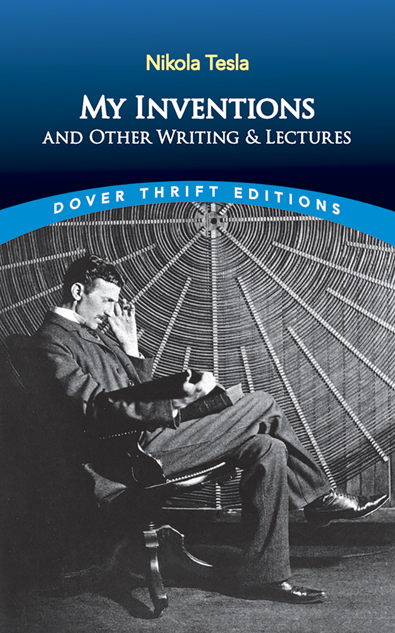My Inventions and Other Writings and Lectures