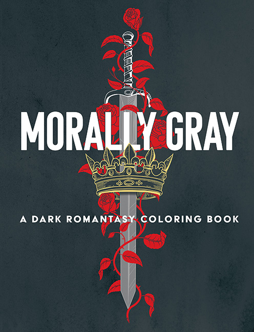 Morally Gray: A Dark Romantasy Coloring Book