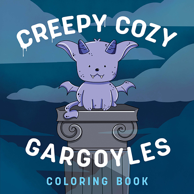Creepy Cozy Gargoyles: A Coloring Book