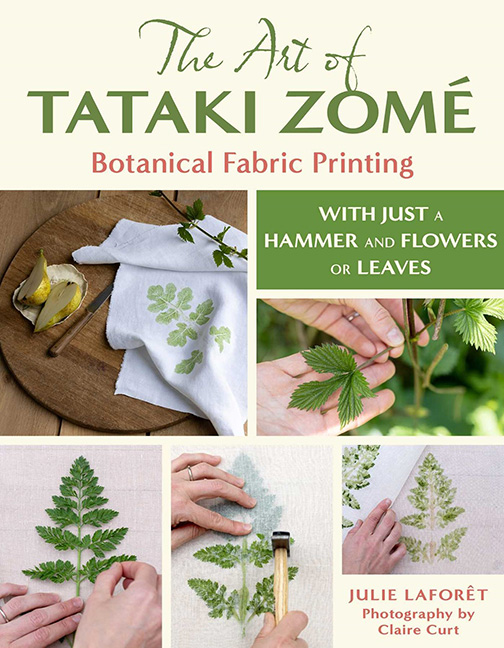 The Art of Tataki Zomé: Botanical Fabric Printing