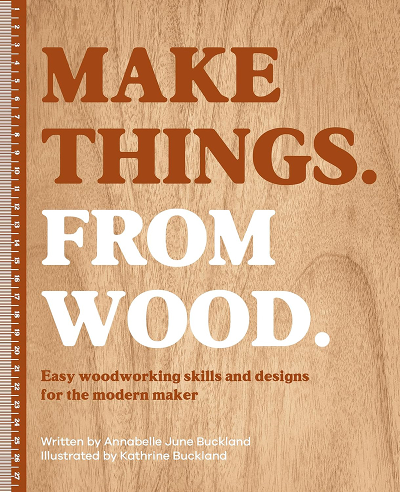 Make Things. From Wood