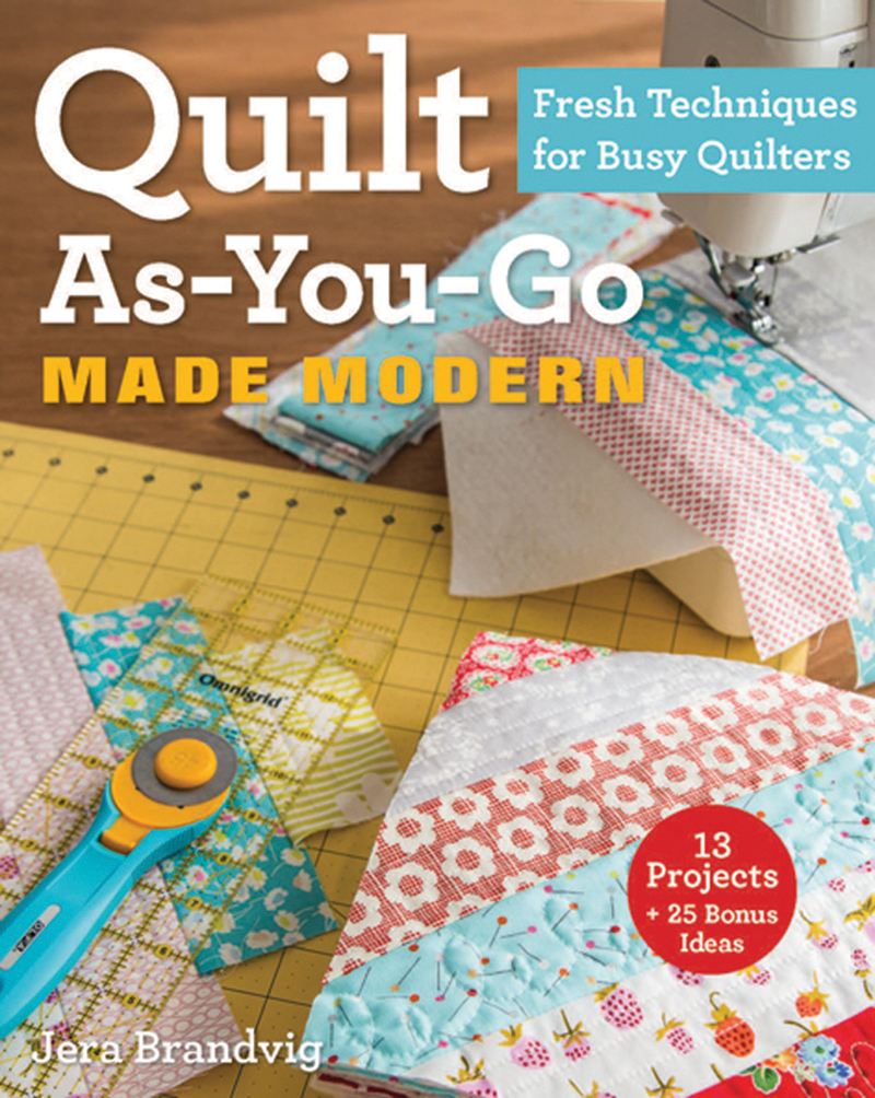 Quilt As-You-Go Made Modern