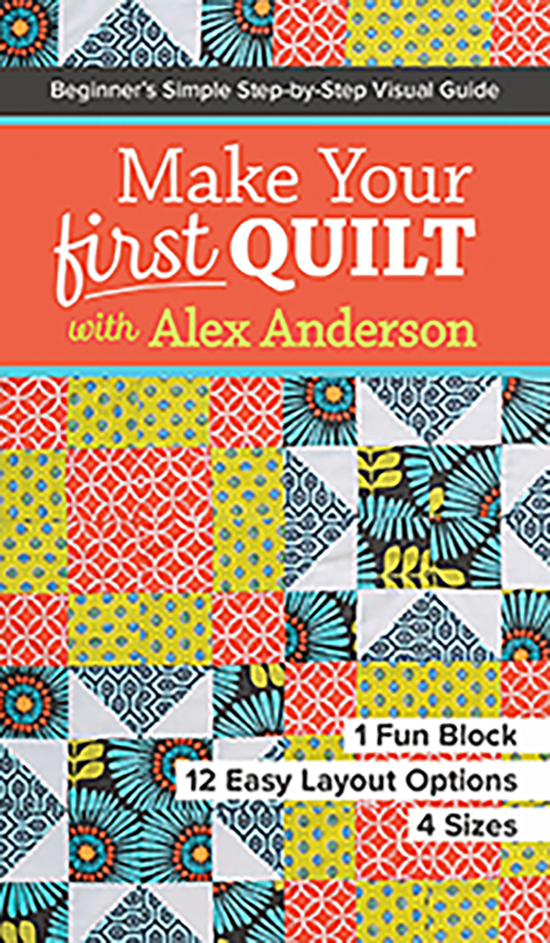 Make Your First Quilt with Alex Anderson