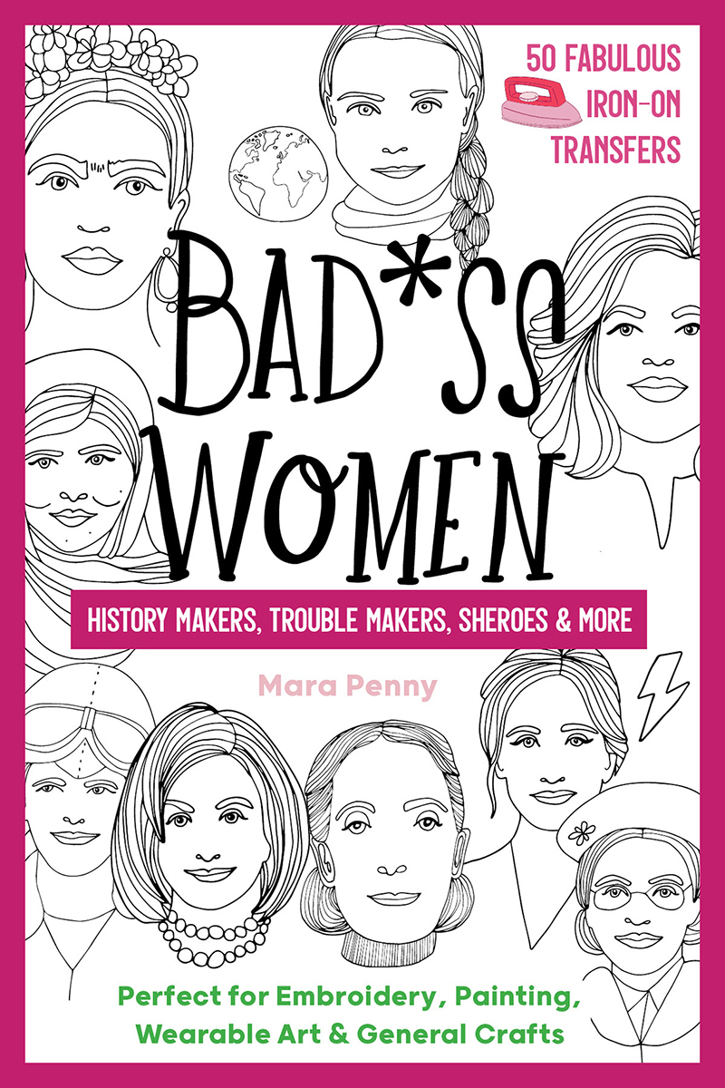 Badass Women - History Makers, Trouble Makers, Sheroes & More