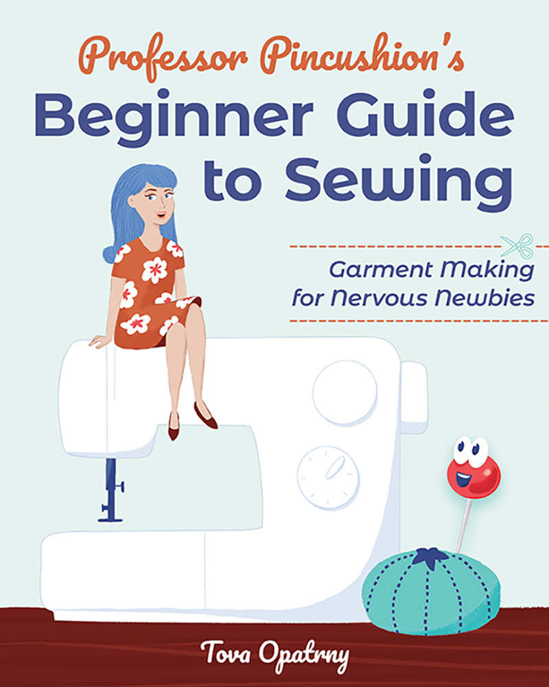 Professor Pincushion's Beginner Guide to Sewing
