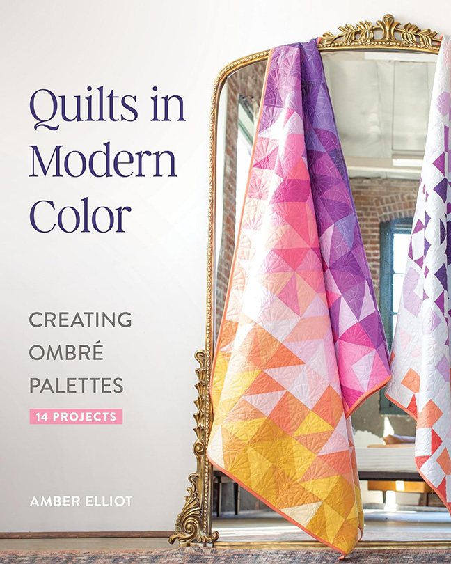 Quilts in Modern Color, Creating Ombré Palettes