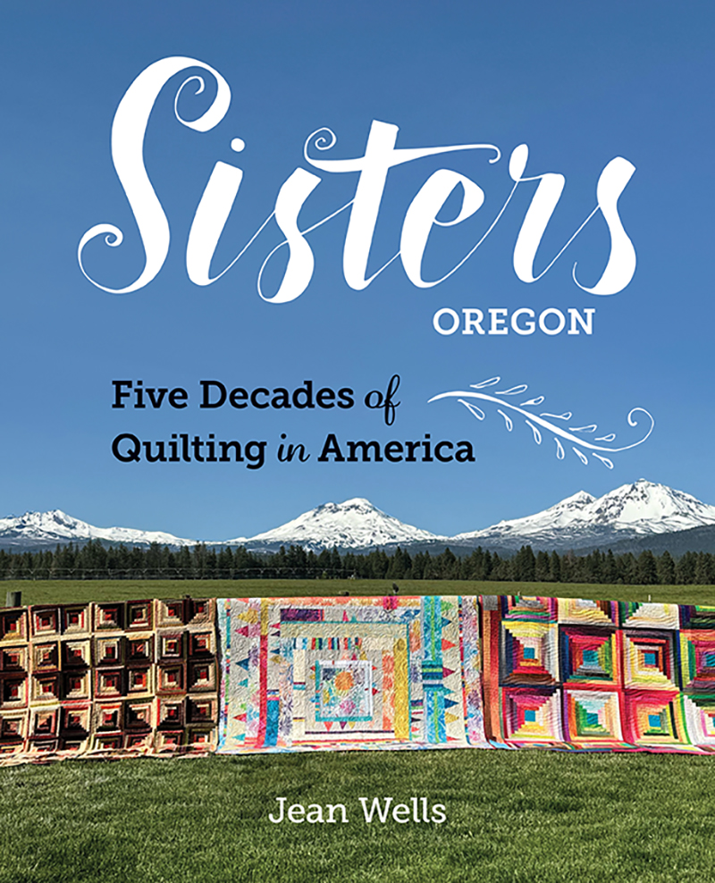 Sisters, Oregon  Five Decades of Quilting in America