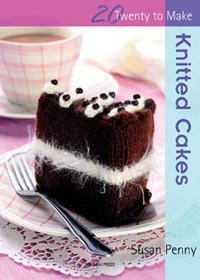 Twenty to Make: Knitted Cakes