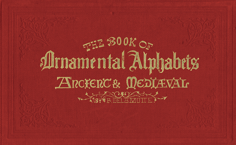 The Book of Ornamental Alphabets Ancient & Mediaeval
