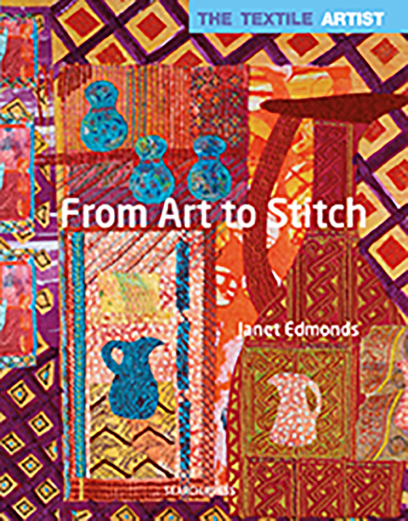 The Textile Artist: From Art to Stitch