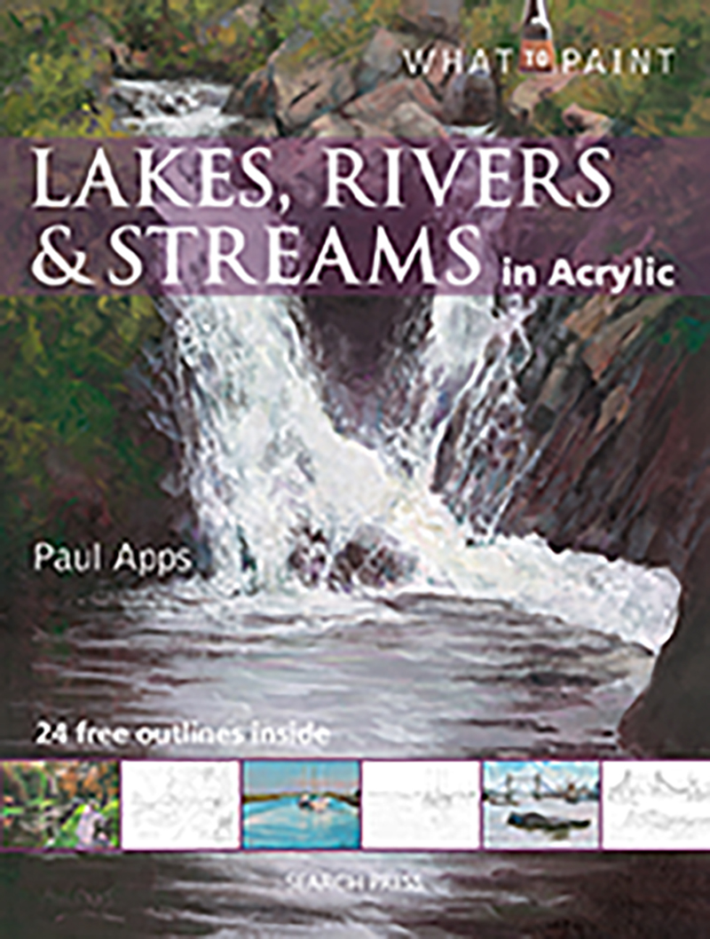 What to Paint: Lakes, Rivers & Streams in Acrylic