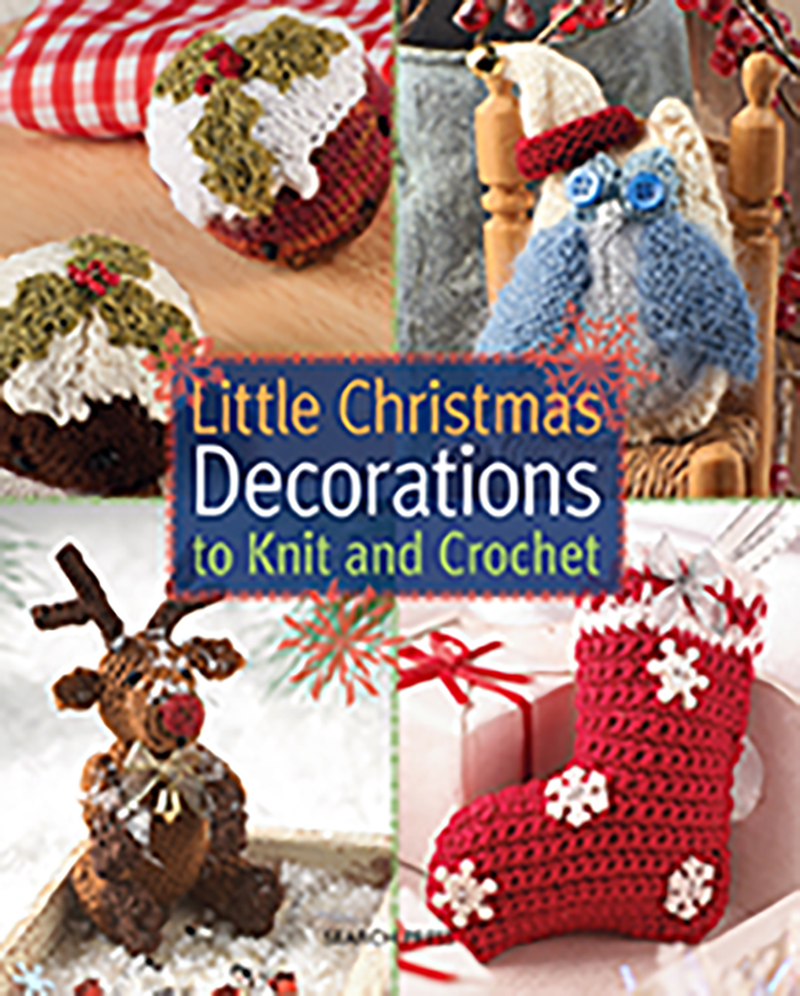 Little Christmas Decorations to Knit & Crochet