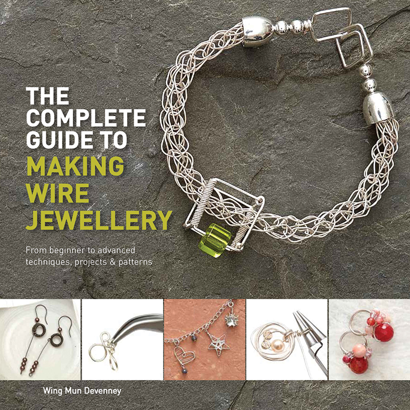 The Complete Guide to Making Wire Jewellery
