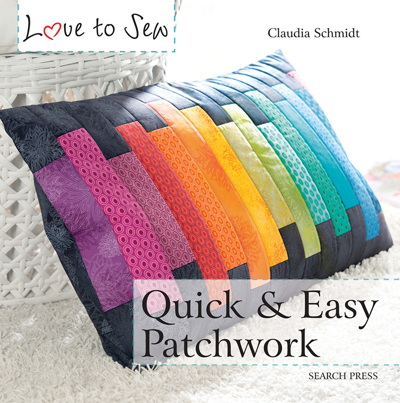 Love to Sew: Quick & Easy Patchwork