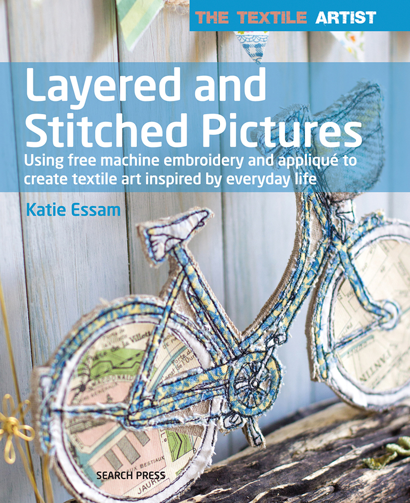 The Textile Artist: Layered and Stitched Pictures