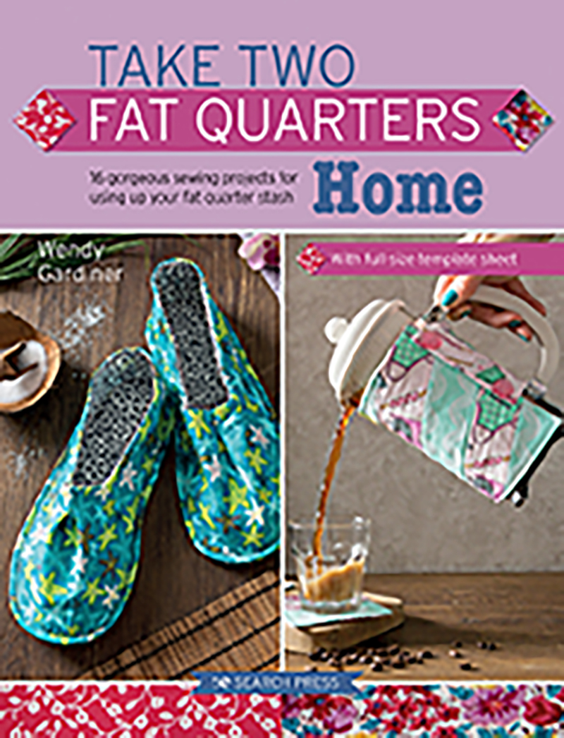 Take Two Fat Quarters: Home