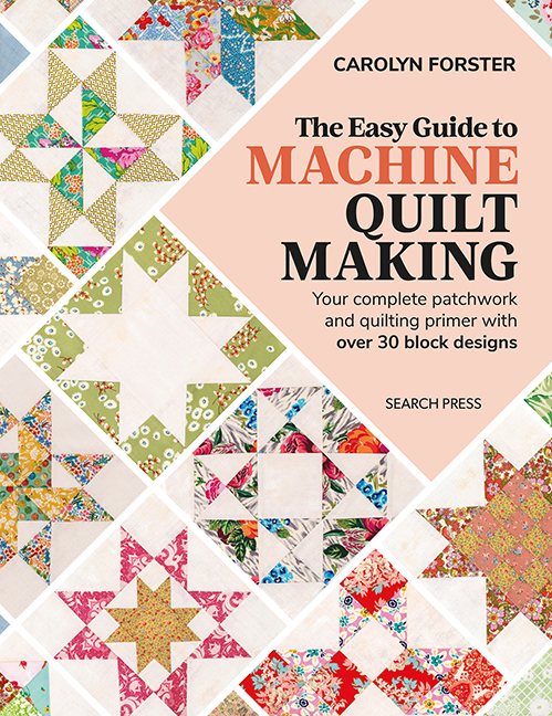 The Easy Guide to Machine Quiltmaking