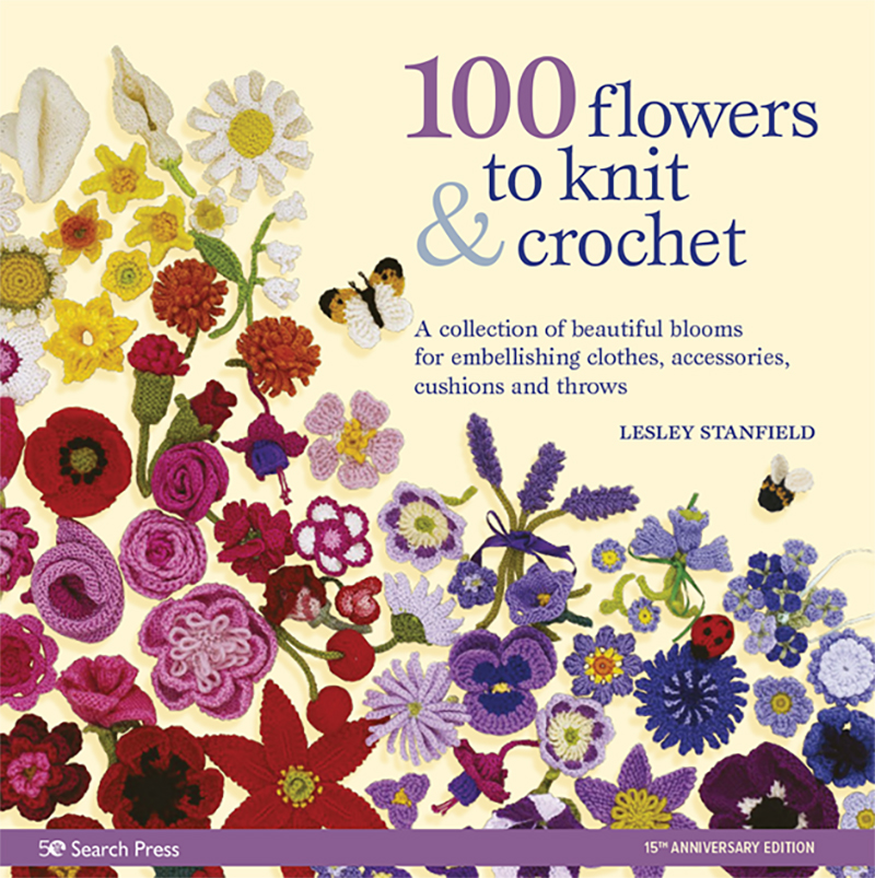 100 Flowers to Knit & Crochet (new edition)