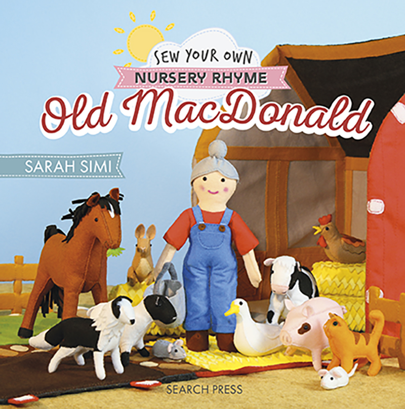 Sew Your Own Nursery Rhyme: Old MacDonald