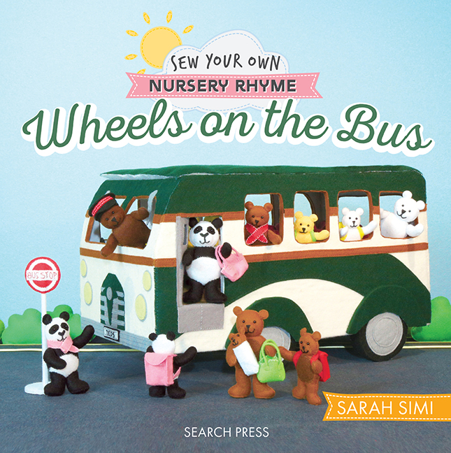 Sew Your Own Nursery Rhyme: Wheels on the Bus