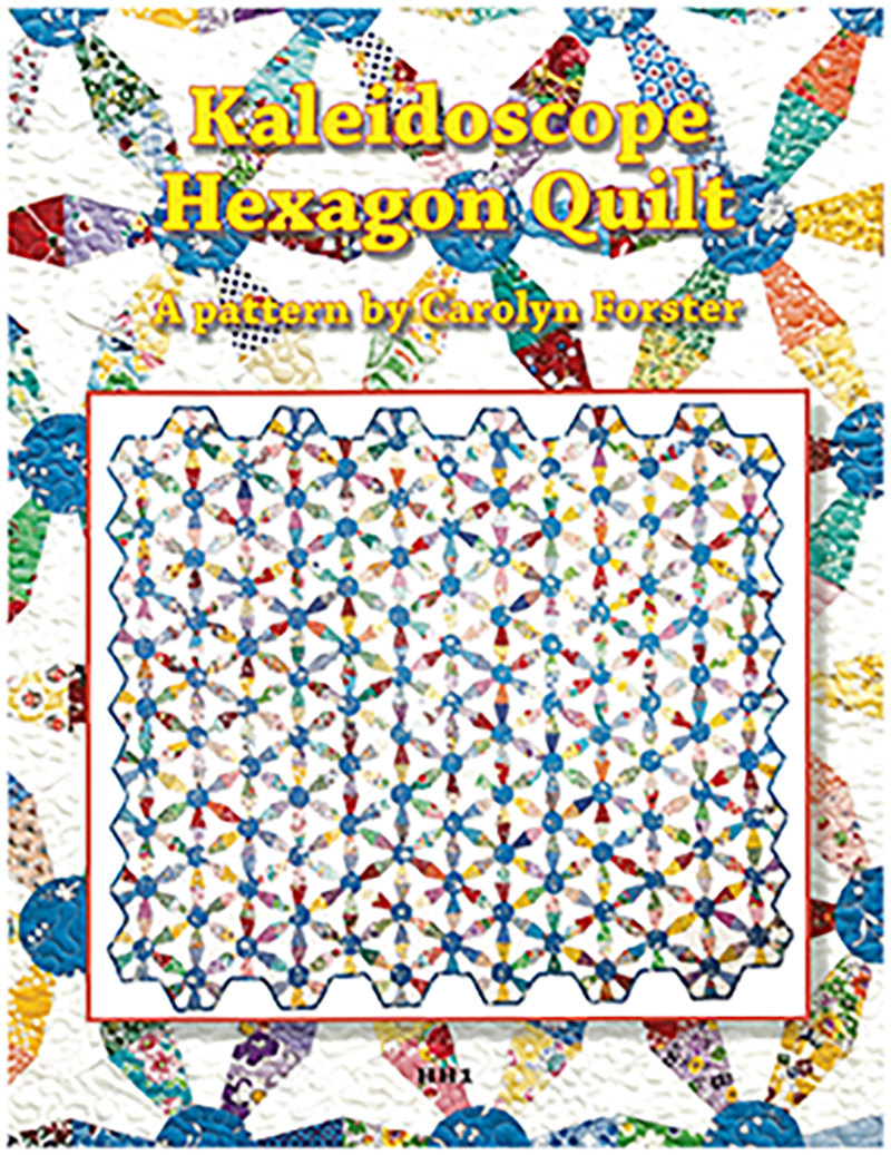Carolyn Forster Pattern: Kaleidoscope Hexagon Quilts