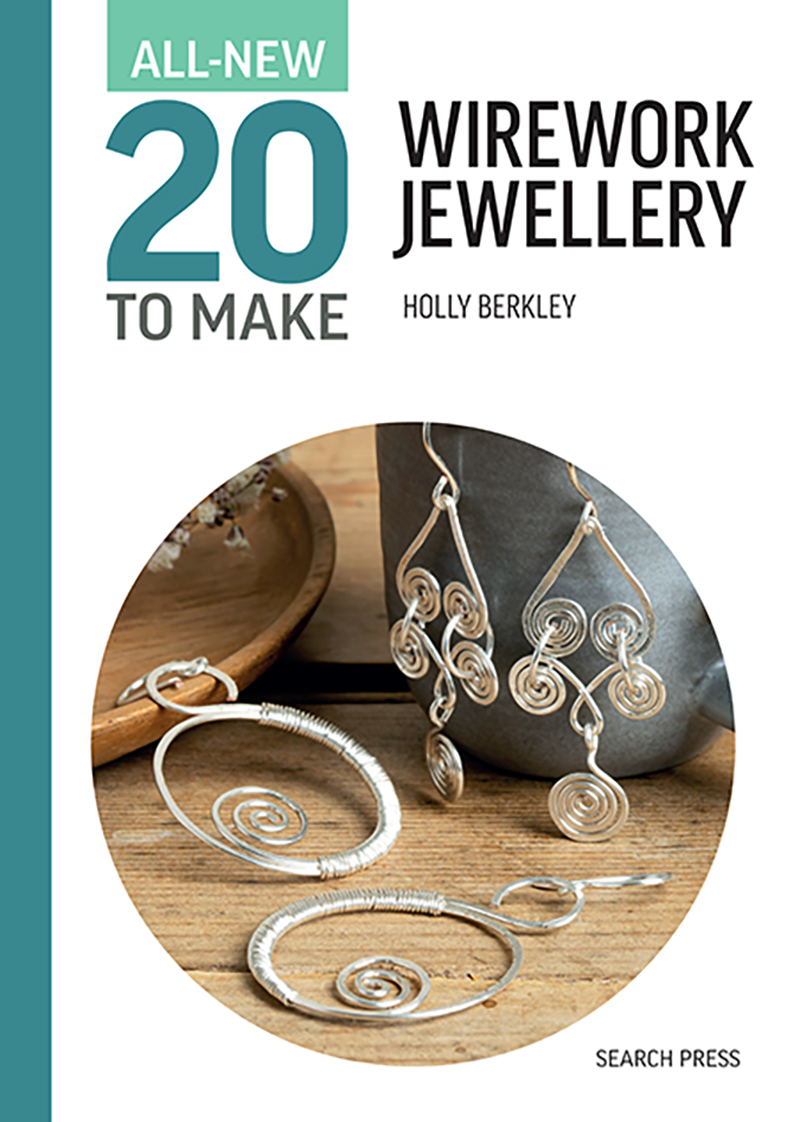 All-New Twenty to Make: Wirework Jewellery