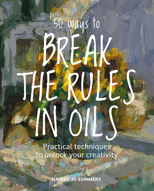 50 Ways To Break the Rules in Oils
