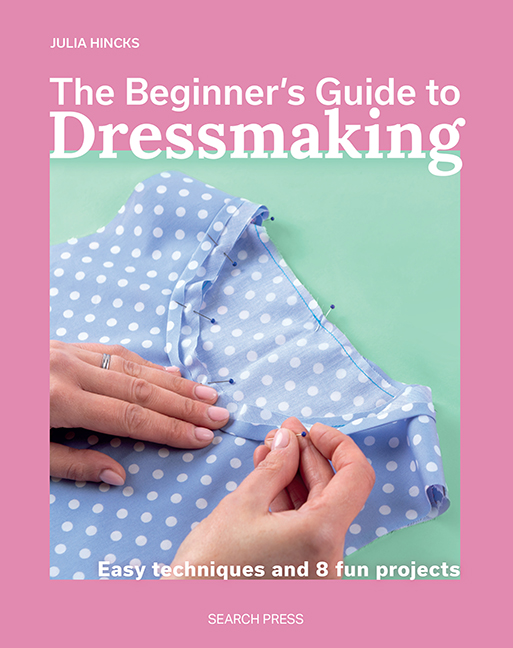 The Beginner's Guide to Dressmaking
