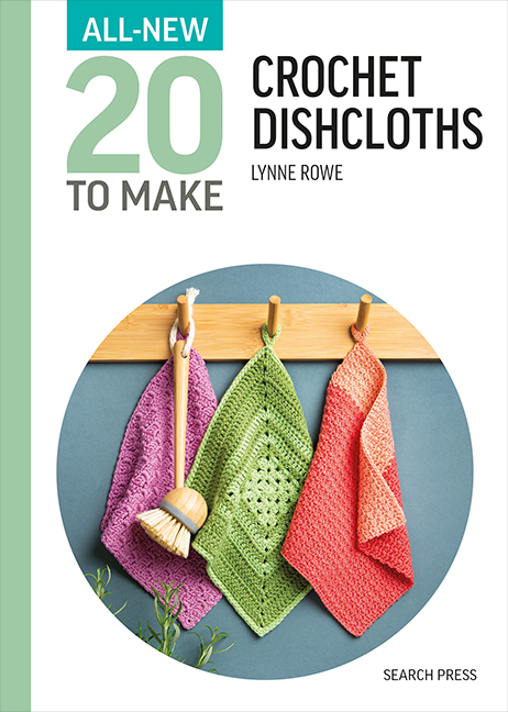 All-New Twenty To Make: Crochet Dishcloths