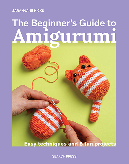 The Beginner's Guide to Amigurumi