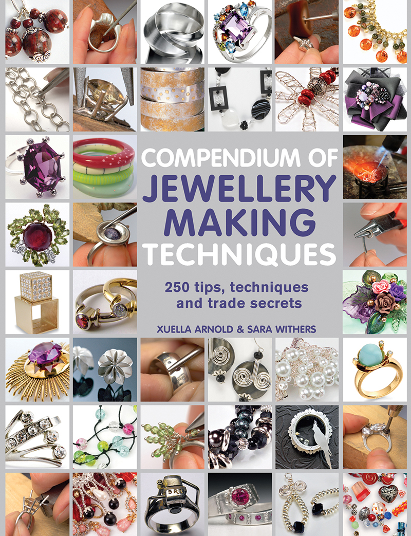 A Compendium of Step-by-Step Techniques for Making Beautiful Jewellery The Encyclopedia of Wire Jewellery Techniques