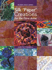 Silk Paper Creations For The Fibre Artist