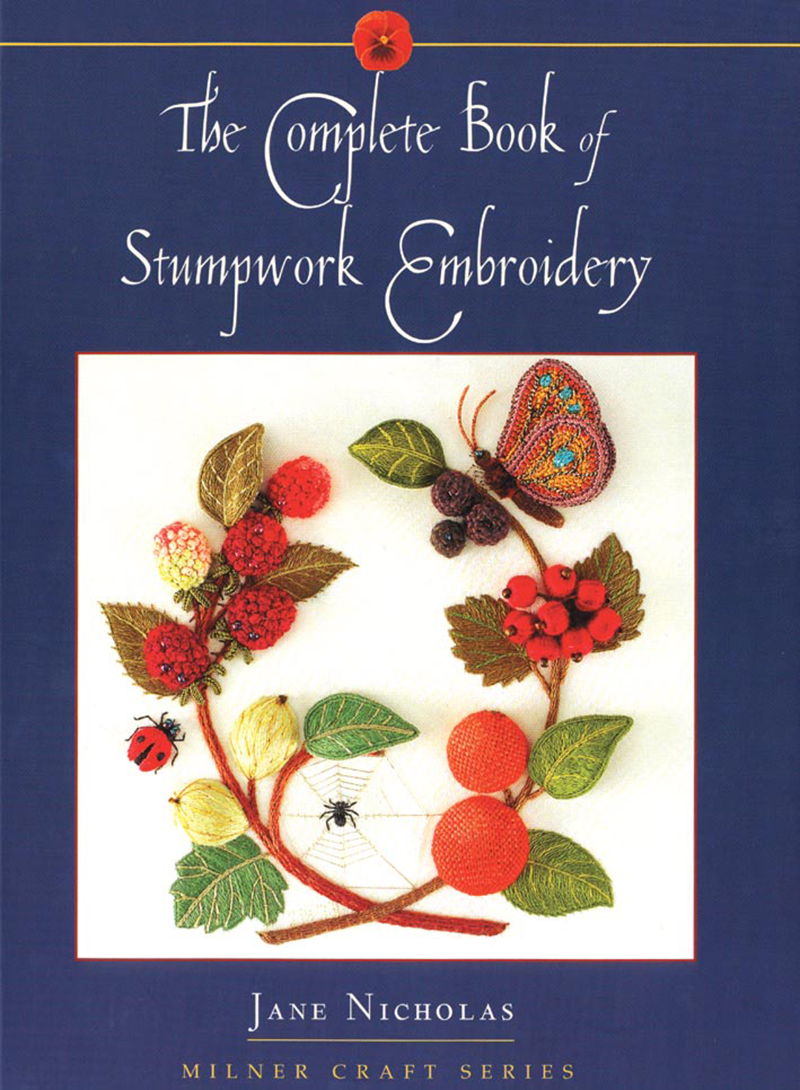 Complete Book of Stumpwork Embroidery