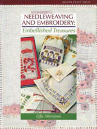 Needleweaving and Embroidery: Embellished Treasures