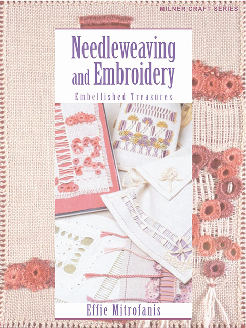 Needleweaving and Embroidery: Embellished Treasures