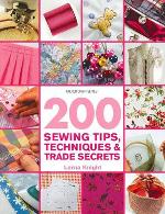 200 Sewing Tips, Techniques & Trade Secrets