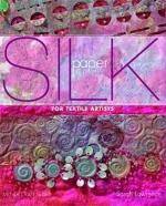 Silk Paper: For Textile Artists