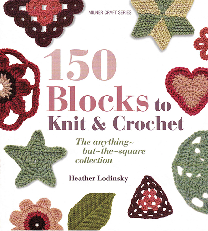 150 Blocks To Knit And Crochet