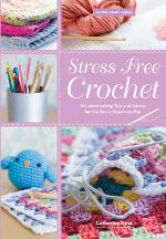 Stress Free Crochet: Trouble Shooting Tips And Advice