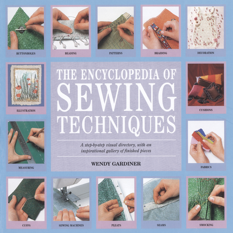 The Encyclopedia of Sewing Techniques