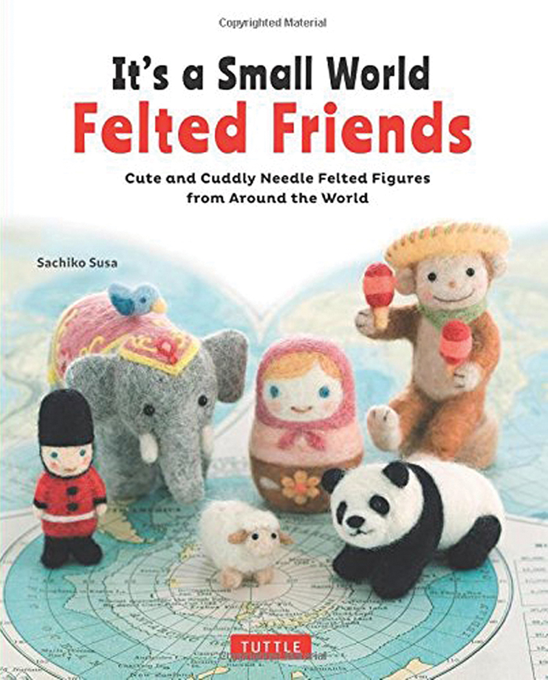 It's a Small World: Felted Friends